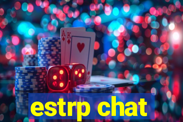 estrp chat